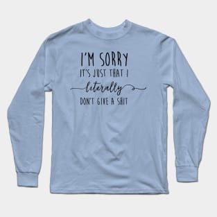 I do not give a shit Long Sleeve T-Shirt